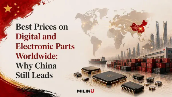 Best Prices on Digital and Electronic Parts Worldwide: Why China Still Leads